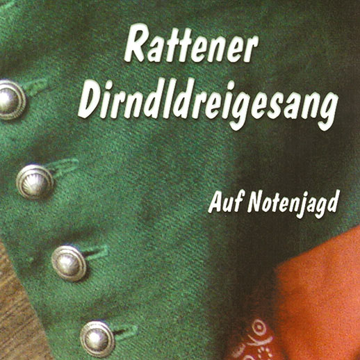 DRCD-0308 Rattener Dirndldreigesang "Auf Notenjagd"