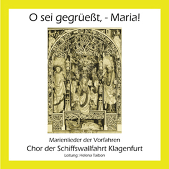 DRCD-0909 Chor der Schiffswallfahrt Klagenfurt "O sei gegrüeßt, - Maria!"