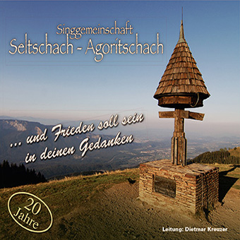 DRCD-1704 Singgemeinschaft Seltschach-Agoritschach "...und Frieden soll sein in deinen Gedanken"