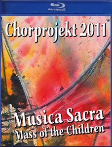 DRCD/DVD-1108 Chorprojekt 2011 "Musica Sacra - Mass of the Children"